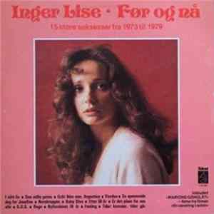 Download Inger Lise - Før Og Nå - 15 Store Suksesser Fra 1973 Til 1979
