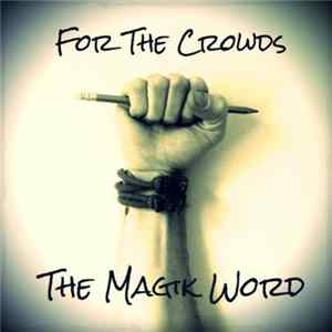 Download The Magik Word - For The Crowds