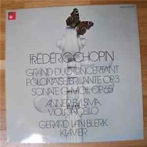 Download Frédéric Chopin - Anner Bylsma, Gerard van Blerk - Grand Duo Concertant / Polonaise Brillante / Sonate G-Moll