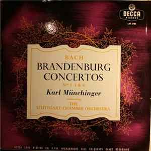 Download Bach / Karl Münchinger Conducting The Stuttgart Chamber Orchestra - Brandenburg Concertos Nos. 1, 3 & 6