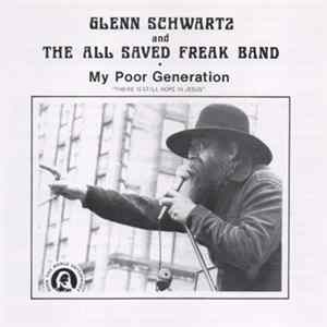Download Glenn Schwartz And The All Saved Freak Band - My Poor Generation