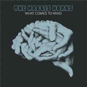 Download The Haggis Horns - What Comes To Mind
