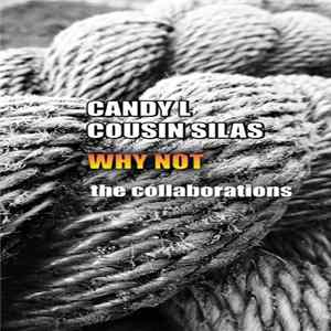 Download Candy L And Cousin Silas - Why Not: Collaborations