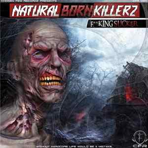 Download Natural Born Killerz - F**king Sucker