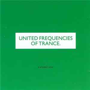Download Various - United Frequencies Of Trance Volume One