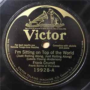 Download Frank Crumit / Gene Austin - I'm Sitting On Top Of The World (Just Rolling Along, Just Rolling Along)
