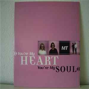 Download MT - You're My Heart, You're My Soul