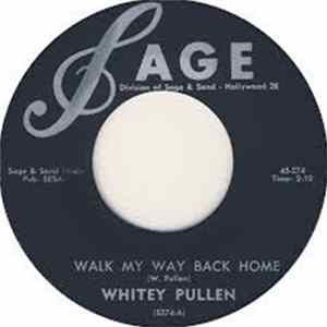 Download Whitey Pullen - Walk My Way Back Home / Don't Make Me Cry