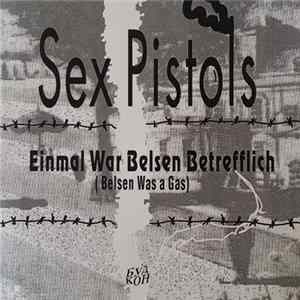 Download Sex Pistols - Einmal War Belsen Betrefflich (Belsen Was A Gas)