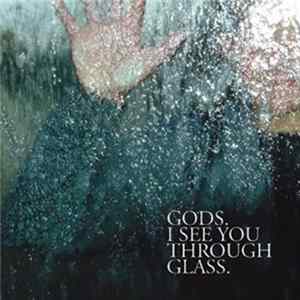 Download Gods - I See You Through Glass