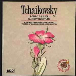 Download Tchaikovsky, Hymisher Greenburg, European Philharmonic Orchestra - Romeo & Juliet Fantasy Overture