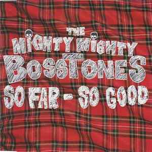 Download The Mighty Mighty BossToneS - So Far - So Good