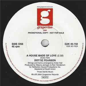Download Dottie Pearson - A House Made Of Love / Bring It Over Baby