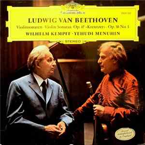 Download Ludwig Van Beethoven, Wilhelm Kempff, Yehudi Menuhin - Violinsonaten · Violin Sonatas Op. 47 »Kreutzer« · Op. 30 No. 3