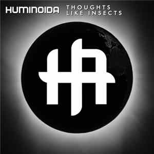 Download Huminoida - Thoughts Like Insects