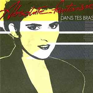 Download Absolute Fantaisie - Dans Tes Bras