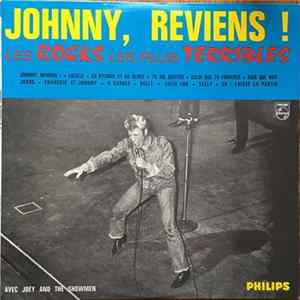 Download Johnny Avec Joey And The Showmen - N°6 - Johnny, Reviens ! Les Rocks Les Plus Terribles