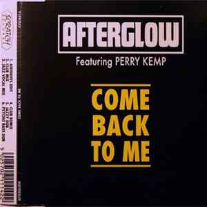Download Afterglow Featuring Perry Kemp - Come Back To Me