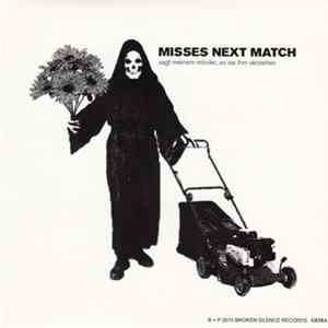 Download Misses Next Match / Keine Zähne Im Maul Aber La Paloma Pfeifen - Sagt Meinem Mörder, Es Sei Ihm Verziehen / Harem