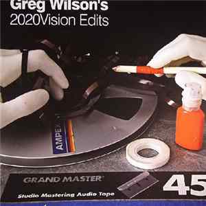 Download Various - Greg Wilson's 2020 Vision Edits