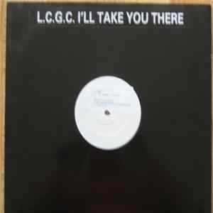Download L.C.G.C. - I'll Take You There