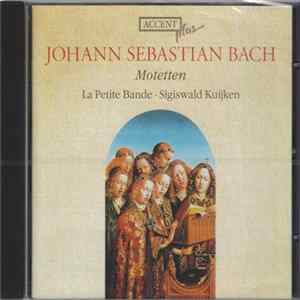 Download Johann Sebastian Bach / La Petite Bande, Sigiswald Kuijken - Motetten