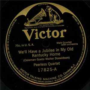 Download Peerless Quartet / Collins And Harlan - We'll Have a Jubilee in My Old Kentucky Home / Alabama Jubilee