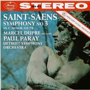 Download Saint-Saëns, Marcel Dupré, Paul Paray, Detroit Symphony Orchestra - Symphony No. 3 In C Minor, Op. 78
