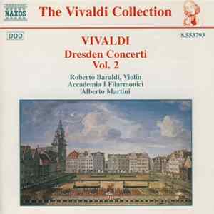 Download Vivaldi, Accademia I Filarmonici, Roberto Baraldi, Alberto Martini - Dresden Concerti Vol. 2