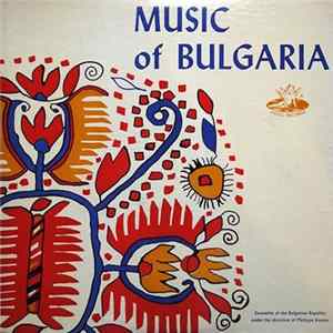 Download Ensemble Of The Bulgarian Republic, Phillipe Koutev - Music Of Bulgaria