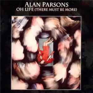 Download Alan Parsons - Oh Life (There Must Be More)
