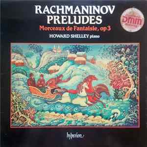 Download Rachmaninov - Howard Shelley - Morceaux De Fantaisie, Op. 3