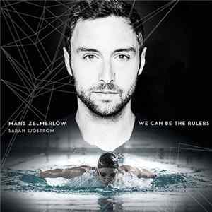 Download Måns Zelmerlöw - We Can Be The Rulers