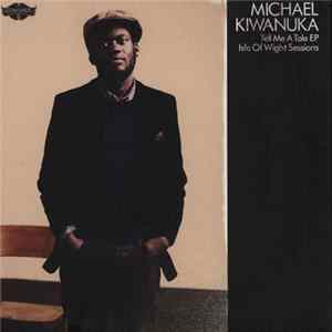 Download Michael Kiwanuka - Tell Me A Tale EP (Isle Of Wight Sessions)