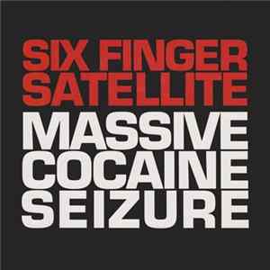 Download Six Finger Satellite - Massive Cocaine Seizure