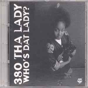 Download 380 Tha Lady - Who's Dat Lady?