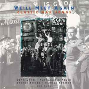 Download Various - We'll Meet Again (Classic War Songs)