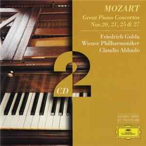 Download Mozart, Friedrich Gulda, Wiener Philharmoniker, Claudio Abbado - Great Piano Concertos Nos.20, 21, 25 & 27