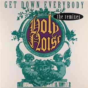 Download Holy Noise - Get Down Everybody (The Remixes)