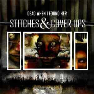 Download Dead When I Found Her - Stitches & Cover Ups