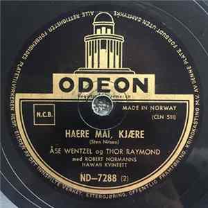 Download Åse Wentzel og Thor Raymond med Robert Normanns Hawaii Kvintett - Haere Mai, Kjære / Gyldne Palmekroner