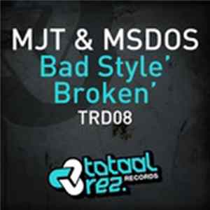 Download MJT & MsDos - Bad Style / Broken