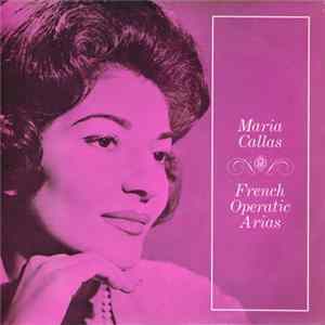Download Maria Callas - French Operatic Arias