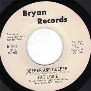 Download Fat Louie - Deeper And Deeper / Deeper And Deeper