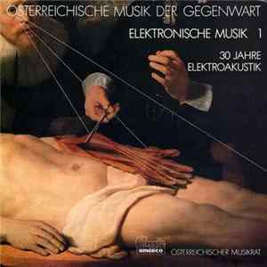 Download Various - Österreichische Musik Der Gegenwart: Elektronische Musik 1 - 30 Jahre Elektroakustische Musik