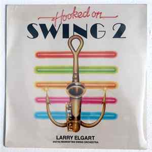 Download Larry Elgart And His Manhattan Swing Orchestra - Hooked On Swing 2