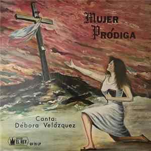 Download Debora Velazquez - Mujer Prodiga