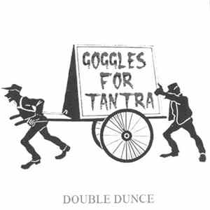 Download Double Dunce - Goggles For Tantra