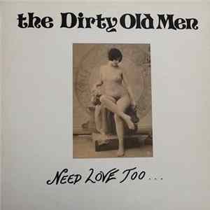Download The Dirty Old Men - Need Love Too...