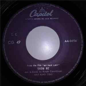 Download Nat King Cole - Show Me / Get Me To The Church On Time